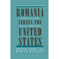 Romania Versus the United States: Diplomacy of the Absurd 1985-1989