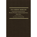 Asa Shinn Mercer: Western Promoter and Newspaperman, 1839-1917 Volume 31