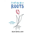 Earth Up Your Roots
