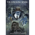The Kindling Spark: Early Tales of Mystery, Horror, and Adventure by John Dickson Carr
