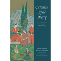 Ottoman Lyric Poetry: An Anthology