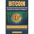 Bitcoin: Getting Started Guide on This New Era of Digital Currency