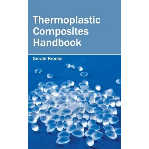 Thermoplastic Composites Handbook