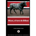Miura, el toro de Bilbao: El hombre que amaga los toros
