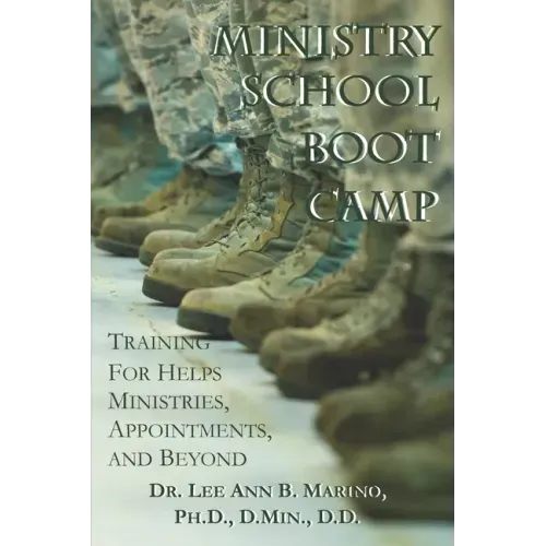 Ministry School Boot Camp: Training For Ministry, Appointments, And Beyond