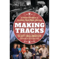 Making Tracks: A Record Producer's Southern Roots Music Journey