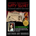 Jeffrey Dahmer's Dirty Secret: The Unsolved Murder of Adam Walsh: SPECIAL SINGLE EDITION. First the police found the body. Then the killer. Neither w