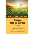 Emerging from the Vineyard: Essays by Lay Ecclesial Ministers