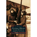 Flying High: Pioneer Women in American Aviation