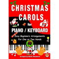 Christmas Carols for Piano / Keyboard: Easy Beginners Arrangements for One or Two Hands