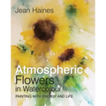 Jean Haines' Atmospheric Flowers in Watercolour