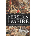 Persian Empire: A History from Beginning to End