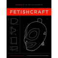 The Artisan's Book of Fetishcraft