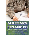 Military Finances: Personal Money Management for Service Members, Veterans, and Their Families