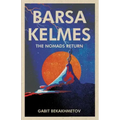 Barsa Kelmes: The Nomads Return