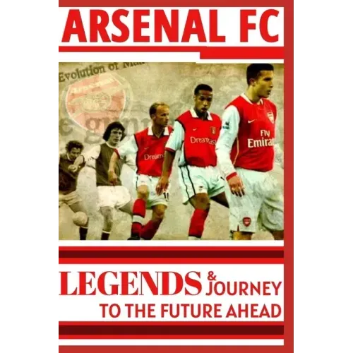 Arsenal: Legends And Journey To The Future Ahead(OFFICIAL)