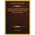 A Voyage Round The World But More Particularily To The North-West Coast Of America