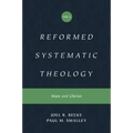 Reformed Systematic Theology, Volume 2: Man and Christ