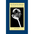 Pius XII and the Holocaust: Understanding the Controversy