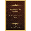 Maimonides the Rambam: The Story of His Life and Genius