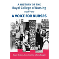 A History of the Royal College of Nursing 1916-90: A Voice for Nurses