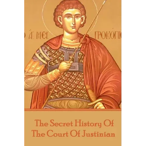 Procopius - The Secret History Of The Court Of Justinian