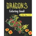 DRAGONS Coloring Book For Kids Ages 8-12: Cool Fantasy Dragons Design and Patterns Mythical & Magical Creatures to Color for Children (Unique gifts)