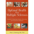 Optimal Health with Multiple Sclerosis: A Guide to Integrating Lifestyle, Alternative, and Conventional Medicine