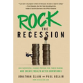 Rock the Recession: How Successful Leaders Prepare for, Thrive During, and Create Wealth After Downturns