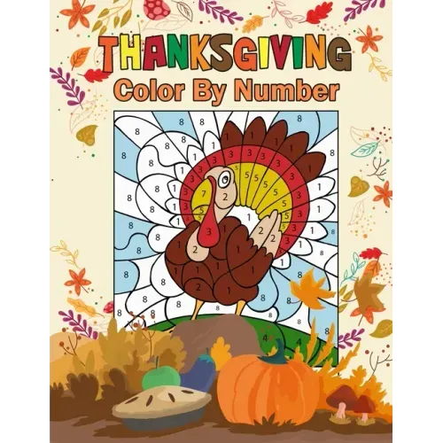 Thanksgiving Color by Number: Activity Book for Kids