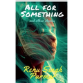 All For Something: and other stories