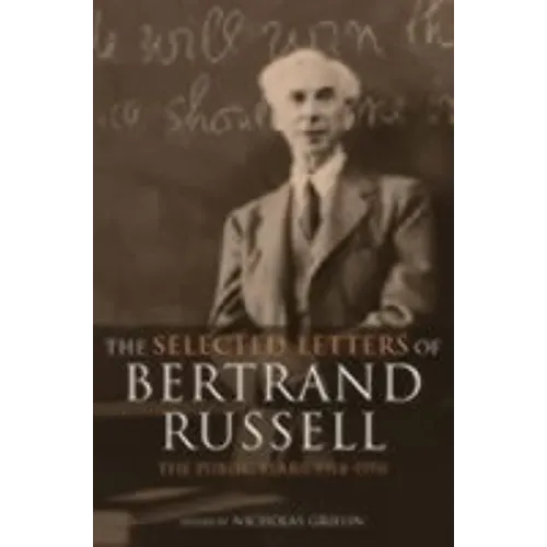 The Selected Letters of Bertrand Russell, Volume 2: The Public Years 1914-1970