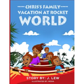 Chris's Family Vacation At Rocket World