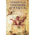 Voyage à la Légendaire Utique