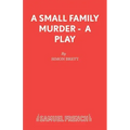 A Small Family Murder - A Play