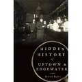 Hidden History of Uptown & Edgewater
