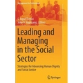 Leading and Managing in the Social Sector: Strategies for Advancing Human Dignity and Social Justice