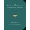 The Ritual of Pennsylvania Ancient York Masonry