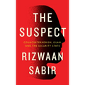 The Suspect: Counterterrorism, Islam, and the Security State