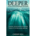 Deeper (Taking Your Faith Further Than It's Ever Gone Before)