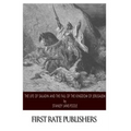 The Life of Saladin and the Fall of the Kingdom of Jerusalem