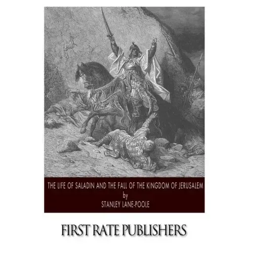 The Life of Saladin and the Fall of the Kingdom of Jerusalem