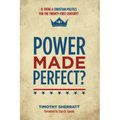 Power Made Perfect?: Is There a Christian Politics for the Twenty-First Century?