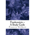 Frankenstein -- A Study Guide