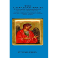 The Guardian Angel: Prayerful Contemplations for each day of the month