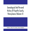 Genealogical And Personal History Of Fayette County, Pennsylvania (Volume II)