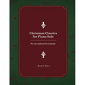 Christmas Classics for Piano Solo: For the Moderate Level Pianist
