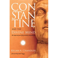 Constantine and the Divine Mind: The Imperial Quest for Primitive Monotheism