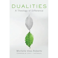 Dualities: A Theology of Difference