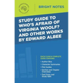 Study Guide to Who's Afraid of Virginia Woolf? and Other Works by Edward Albee